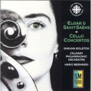 Shauna Rolston, Calgary Philharmonic Orchestra & Mario Bernardi - Elgar & Saint-Saëns: Cello Concertos (1995)