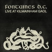 Fontaines D.C. - Live at Kilmainham Gaol (2021) Hi Res