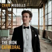 Chris miggells - Live at The Iron Cathedral (2023)