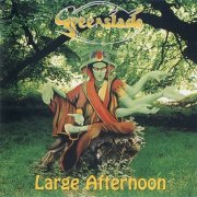 Greenslade - Large Afternoon (2000)