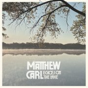 Matthew Carl - Echoes on the Lake (2024)