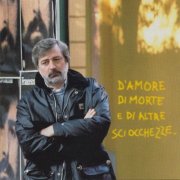 Francesco Guccini - D'Amore Di Morte E Di Altre Sciocchezze (1996)