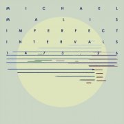 Michael Malis - Imperfect Intervals (2021)