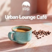 VA - Urban Lounge Café: Urban Chillout Music (2025)