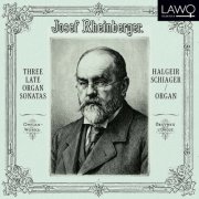 Halgeir Schiager - Rheinberger - Three Late Organ Sonatas (2026) [Hi-Res]