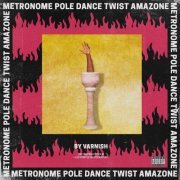 Varnish La Piscine - METRONOME POLE DANCE TWIST AMAZONE (Bande originale du film) (2020) [Hi-Res]