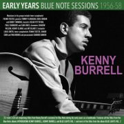 Kenny Burrell - Early Years: Blue Note Sessions 1956-58 (2026)