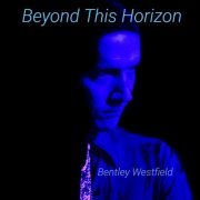 Bentley Westfield - Beyond This Horizon (2020)