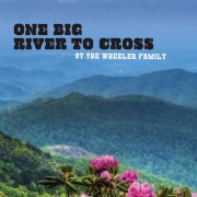 The Wheeler Family - One Big River to Cross (2026) [Hi-Res]