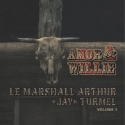 Amor & Willie - Le Marshall Arthur «Jay» Turmel, vol. 1 (2022) Hi-Res