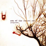 Son Of The Velvet Rat - Playground (2006)