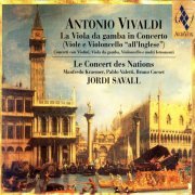 Jordi Savall, Le Concert Des Nations - Antonio Vivaldi: La Viola Da Gamba In Concerto (2003)