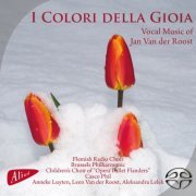 Flemisch Radio Choir, Brussels Philharmonic & Casco Phil - I Colori della Gioia (2019) [DSD & Hi-Res]