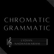 Lydian Nadhaswaram - Chromatic Grammatic (2023) [Hi-Res]