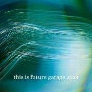 Thing - This Is Future Garage 2024 (2024)