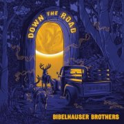 Bibelhauser Brothers - Down the Road (2025)