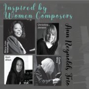 Ann Reynolds Trio - Inspired by Women Composers (2021)