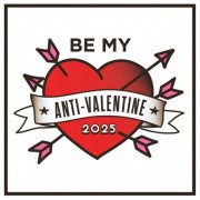 VA - Be My Anti-Valentine 2025