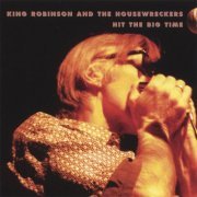 King Robinson & The Housewrecker's -  Hit The Big Time (2006)