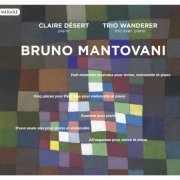 Claire Désert, Trio Wanderer - Bruno Mantovani (Claire Désert et le Trio Wanderer) (2013) [Hi-Res]