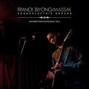 Franck Biyong & Massak - Voodoolectric Ground (New Directions In Afro Music Vol.5) (2010) flac