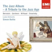 London Sinfonietta, Simon Rattle - The Jazz Album (A Tribute To The Jazz Age) (2007)