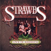 Strawbs - Live In America (Reissue) (1977/2007)