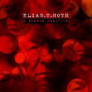 Elias T. Hoth - O Rhesus Negative (2018)