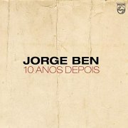 Jorge Ben - 10 Anos Depois (1973) [Reissue 2005]