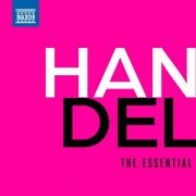 Georg Friedrich Haendel - The Essential Handel (2024)