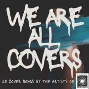 VA - We Are All Covers, 28 Cover Songs by the Artists of Starburst Records (2023)