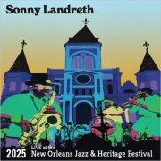 Sonny Landreth - Live At The 2025 New Orleans Jazz & Heritage Festival (2025)