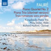 Philip Dukes, Richard Hosford, Kungsbacka Piano Trio - Fauré: Piano Quartet No. 2 & Piano Trio (2014) [Hi-Res]