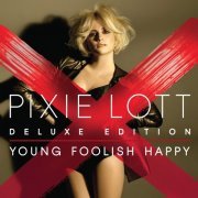 Pixie Lott - Young Foolish Happy (Deluxe Edition) (2011)