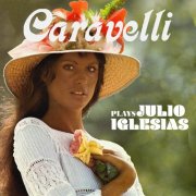 Caravelli - Plays Julio Iglesias (2025)