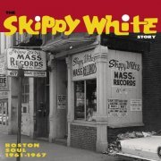 VA - The Skippy White Story: Boston Soul 1961-1967 (2022) [Hi-Res]