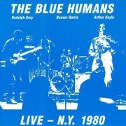 The Blue Humans - Live - N.Y. 1980 (1995)