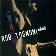 Rob Tognoni Band - Stones And Colours (1995)