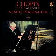 Vlado Perlemuter - Chopin: The Piano Recital by Vlado Perlemuter (2025 Remastered, Paris 1960) (2025) [Hi-Res]