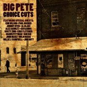 Big Pete - Choice Cuts (2011)