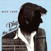 Nick Lowe - Dig My Mood (1998)