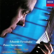 Eduardo Fernández - Ponce: Variations & Fugue On "La Folia" / Brouwer: The Black Decameron / Lamarque-Pons: Sonatina etc (1989)