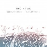 Olivia Trummer & Hadar Noiberg - The Hawk (2019) [Hi-Res]