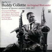 Buddy Collette - Quartet & Quintet Sessions: 1956-1957 (2013)