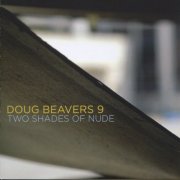 Doug Beavers 9 - Two Shades of Nude (2010)