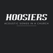 The Hoosiers - Acoustic Songs In A Church (2016)