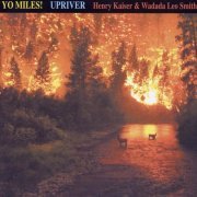 Henry Kaiser & Wadada Leo Smith - Yo Miles! Upriver (2005)