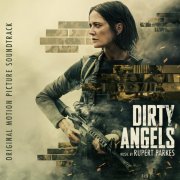 Rupert Parkes - Dirty Angels (Original Motion Picture Soundtrack) (2025) [Hi-Res]