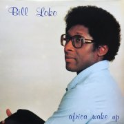 Bill Loko - Africa Wake Up (1982) [Vinyl]