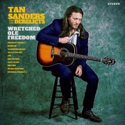 Tan Sanders and the Derelicts - Wretched Ole Freedom (2019)